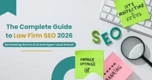 The Complete Guide to Law Firm SEO 2026: Dominating the Era of AI and Hyper-Local Search