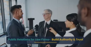 Law Firm PR Strategy: How Lawyers Can Build Authority & Trust